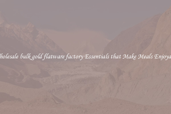 Wholesale bulk gold flatware factory Essentials that Make Meals Enjoyable