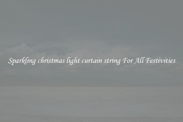 Sparkling christmas light curtain string For All Festivities