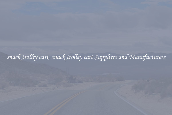 snack trolley cart, snack trolley cart Suppliers and Manufacturers