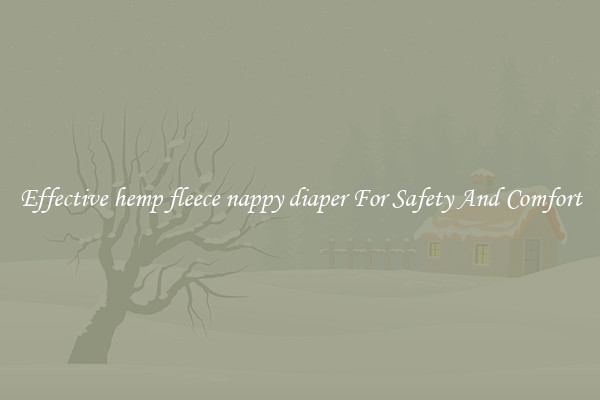 Effective hemp fleece nappy diaper For Safety And Comfort