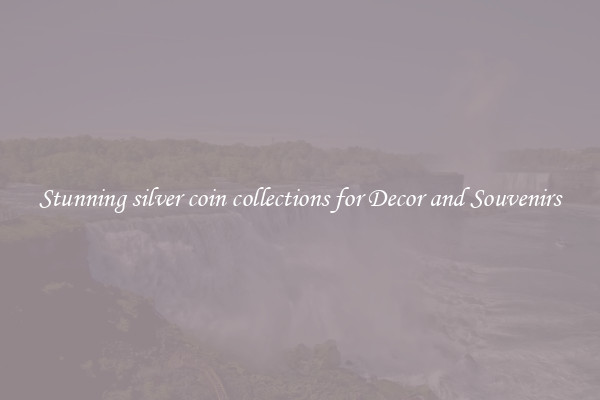 Stunning silver coin collections for Decor and Souvenirs