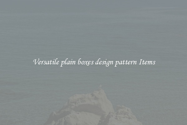 Versatile plain boxes design pattern Items