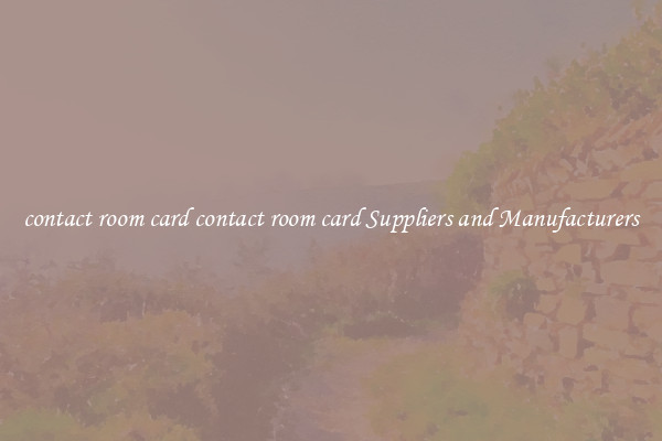 contact room card contact room card Suppliers and Manufacturers