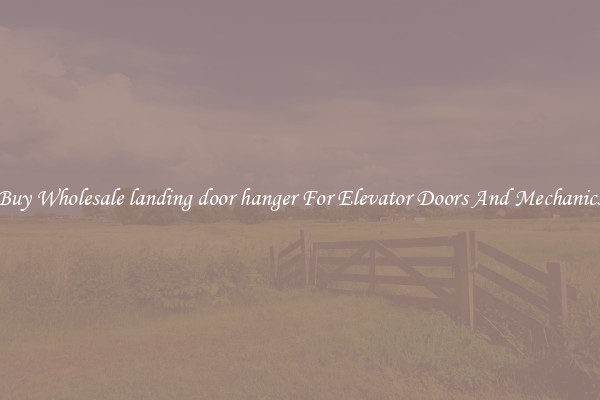 Buy Wholesale landing door hanger For Elevator Doors And Mechanics
