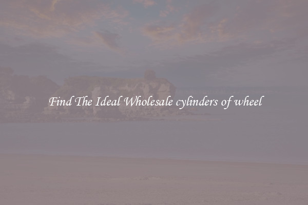 Find The Ideal Wholesale cylinders of wheel