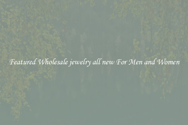Featured Wholesale jewelry all new For Men and Women