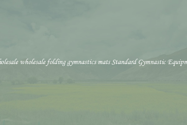 Wholesale wholesale folding gymnastics mats Standard Gymnastic Equipment