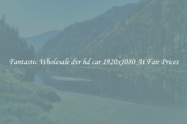 Fantastic Wholesale dvr hd car 1920x1080 At Fair Prices