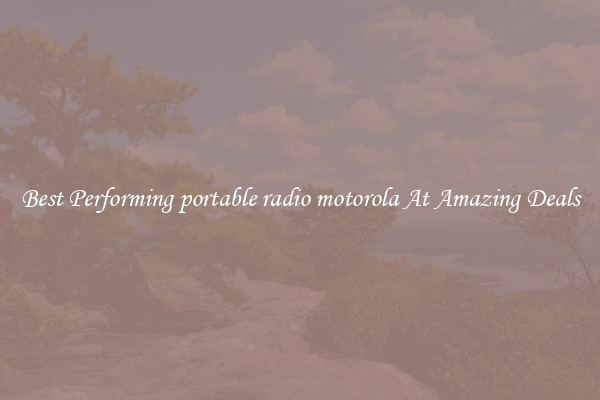 Best Performing portable radio motorola At Amazing Deals