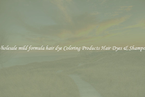 Wholesale mild formula hair dye Coloring Products Hair Dyes & Shampoos