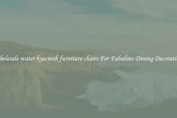 Wholesale water hyacinth furniture chairs For Fabulous Dining Decorations