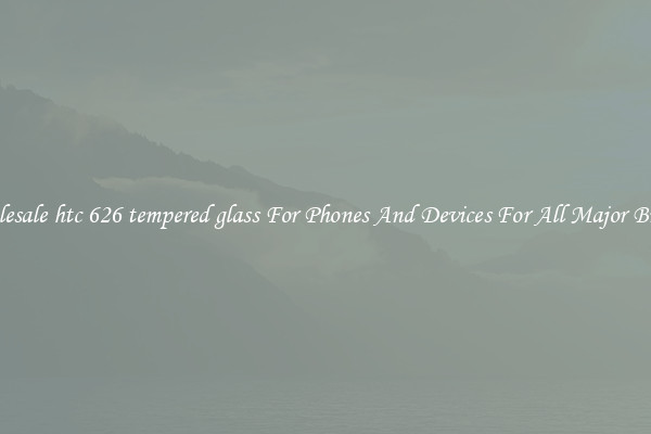 Wholesale htc 626 tempered glass For Phones And Devices For All Major Brands