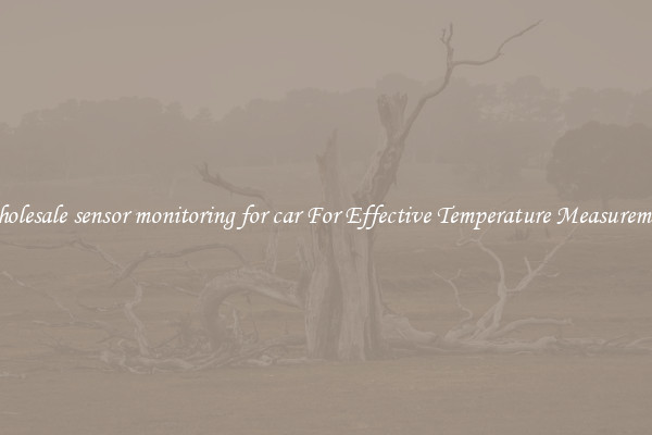 Wholesale sensor monitoring for car For Effective Temperature Measurement