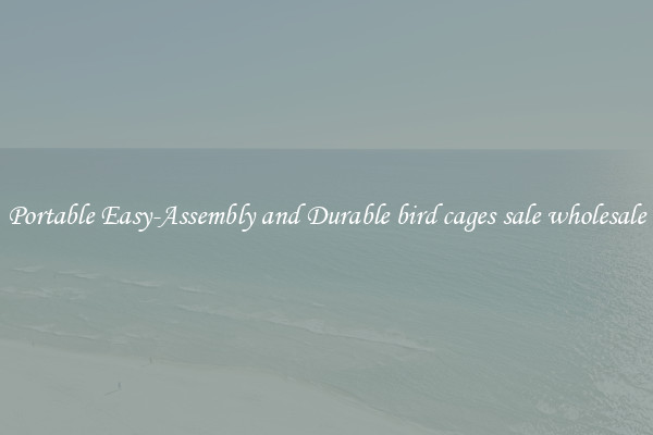 Portable Easy-Assembly and Durable bird cages sale wholesale