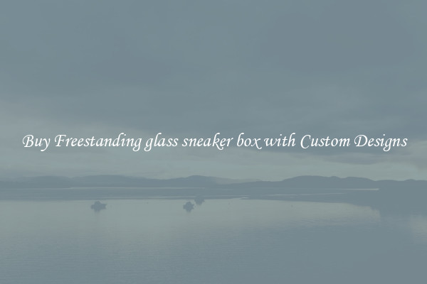 Buy Freestanding glass sneaker box with Custom Designs