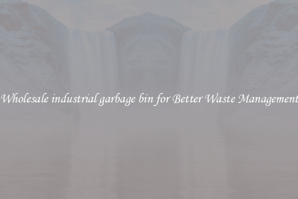 Wholesale industrial garbage bin for Better Waste Management