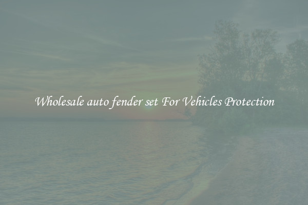 Wholesale auto fender set For Vehicles Protection